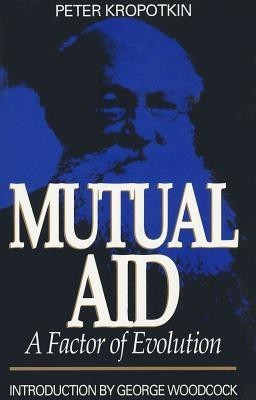 Mutual Aid - A Factor of Evolution(English, Paperback, Kropotkin Peter)
