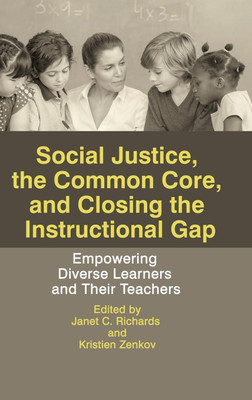 Social Justice, The Common Core, and Closing the Instructional Gap(English, Hardcover, unknown)