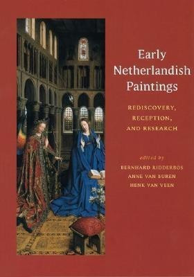 Early Netherlandish Paintings - Rediscovery, Reception, and Research(English, Hardcover, Ridderbos .)