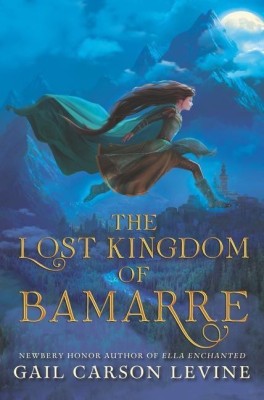 The Lost Kingdom of Bamarre(English, Hardcover, Levine Gail Carson)