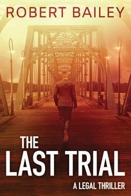 The Last Trial(English, Paperback, Bailey Robert)