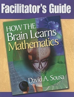 Facilitator's Guide, How the Brain Learns Mathematics(English, Paperback, Sousa David a)