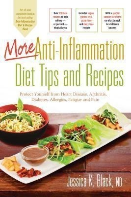 More Anti-Inflammation Diet Tips and Recipes(English, Spiral bound, Black Jessica K Dr N D)