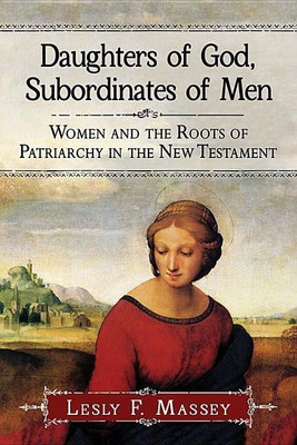 Daughters of God, Subordinates of Men(English, Paperback, Massey Lesly F.)