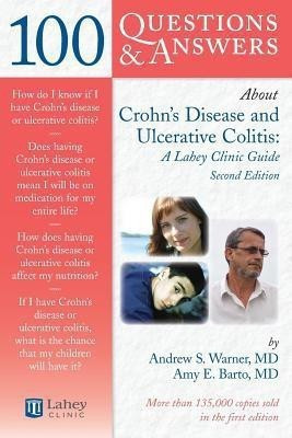 100 Questions & Answers About Crohns Disease and Ulcerative Colitis: A Lahey Clinic Guide(English, Paperback, Warner Andrew S.)