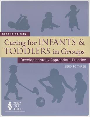 Caring for Infants & Toddlers in Groups(English, Paperback, ZERO TO THREE)