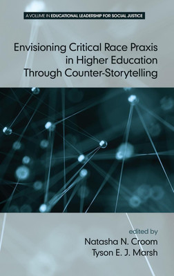 Envisioning Critical Race Praxis in Higher Education Through Counter-Storytelling(English, Hardcover, unknown)