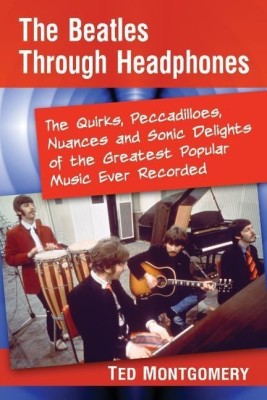 The Beatles Through Headphones(English, Paperback, Montgomery Ted)