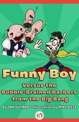 Funny Boy Versus the Bubble-Brained Barbers from the Big Bang(English, Paperback, Gutman Dan)