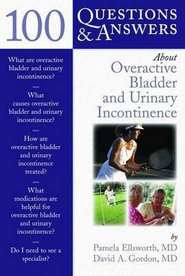 100 Questions and Answers About Overactive Bladder and Urinary Incontinence(English, Paperback, Ellsworth Pamela)