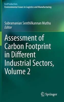 Assessment of Carbon Footprint in Different Industrial Sectors, Volume 2(English, Hardcover, unknown)