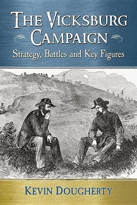 The Vicksburg Campaign(English, Paperback, Dougherty Kevin)