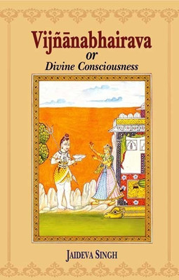 Vijnana-bhairava or Divine Consciousness(English, Paperback, unknown)