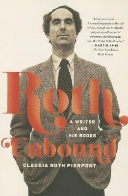 Roth Unbound(English, Paperback, Pierpont Claudia Roth)