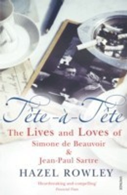 Tete-a-Tete  - The Lives and Loves of Simone de Beauvoir and Jean-Paul Sartre(English, Paperback, Rowley Hazel)