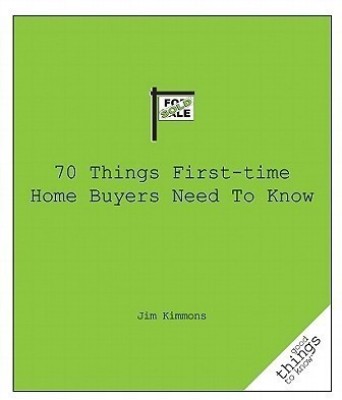 70 Things First-Time Home Buyers Need to Know(English, Paperback, Kimmons Jim)