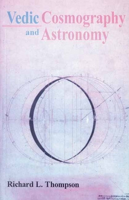Vedic Cosmography and Astronomy(English, Hardcover, Thompson Richard)