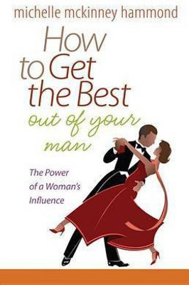 How to Get the Best Out of Your Man(English, Electronic book text, Hammond Michelle McKinney)