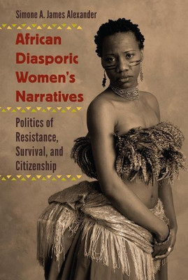 African Diasporic Women's Narratives(English, Paperback, Alexander Simone A. James)