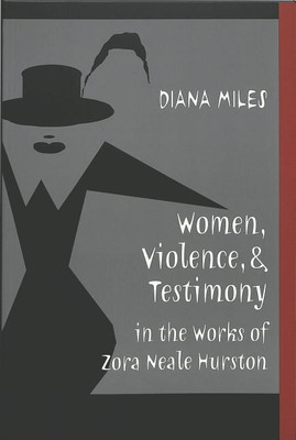 Women, Violence, and Testimony in the Works of Zora Neale Hurston(English, Paperback, Miles Diana)