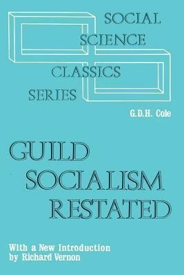 Guild Socialism Restated(English, Paperback, Cole G. D. H.)