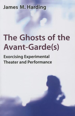 The Ghosts of the Avant-Garde(s)(English, Paperback, Harding James M.)