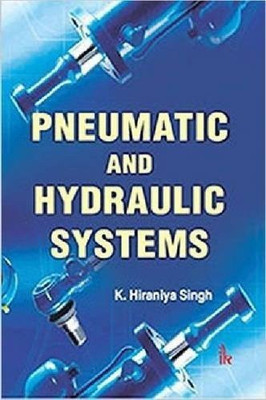 Pneumatic and Hydraulic Systems(English, Paperback, Singh K. Hiraniya)