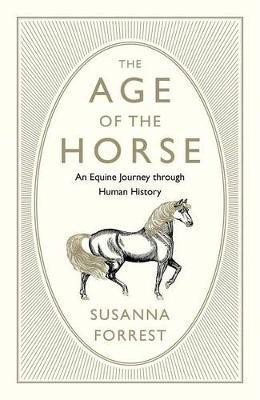 The Age of the Horse(English, Hardcover, Forrest Susanna)