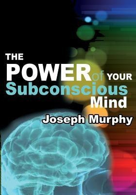 The Power of Your Subconscious Mind(English, Paperback, Murphy Joseph)