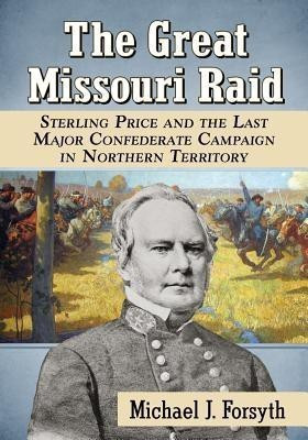 The Great Missouri Raid(English, Paperback, Forsyth Michael J.)
