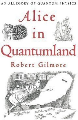 Alice in Quantumland(English, Hardcover, Gilmore Robert)