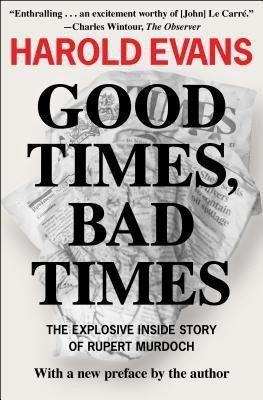 Good Times, Bad Times(English, Paperback, Evans Harold Sir)