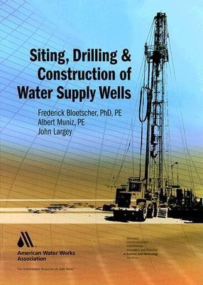 Siting, Drilling and Construction of Water Supply Wells(English, Hardcover, Bloetscher Frederick)