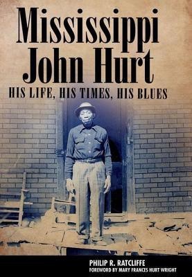 Mississippi John Hurt(English, Hardcover, Ratcliffe Philip R.)