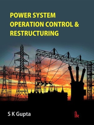 Power System Operation Control & Restructuring(English, Paperback, Gupta S. K.)