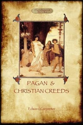 Pagan and Christian Creeds(English, Paperback, Carpenter Edward)