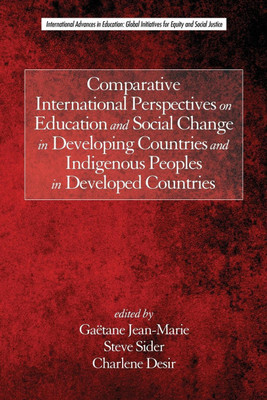 Comparative International Perspectives on Education and Social Change in Developing Countries and Indigenous Peoples in Developed Countries(English, Paperback, unknown)