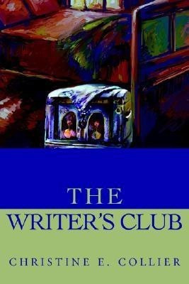 The Writer's Club(English, Paperback, Collier Christine E)