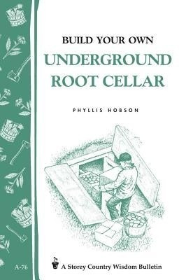 Build Your Own Underground Root Cellar(English, Paperback, Hobson Phyllis)