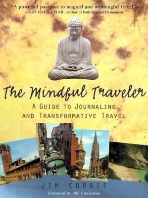 The Mindful Traveler(English, Paperback, Currie Jim)