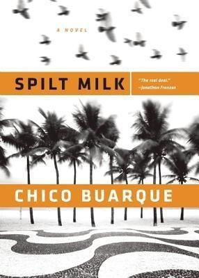 Spilt Milk(English, Paperback, Buarque Chico)
