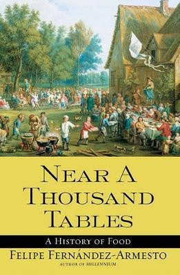 Near a Thousand Tables(English, Electronic book text, Fernandez-Armesto Felipe)