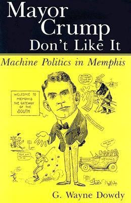 Mayor Crump Don't Like It(English, Hardcover, Dowdy G. Wayne)