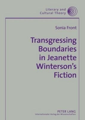 Transgressing Boundaries in Jeanette Winterson's Fiction(English, Hardcover, Front Sonia)