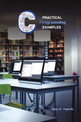 Practical C Programming Examples(English, Paperback, M Vaghela Vijay)