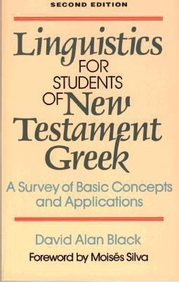 Linguistics for Students of New Testament Greek - A Survey of Basic Concepts and Applications(English, Paperback, Black David Alan)