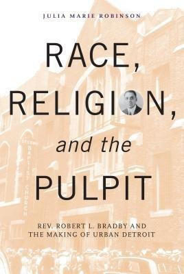 Race, Religion, and the Pulpit(English, Hardcover, Robinson Julia Marie)