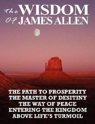 The Wisdom of James Allen(English, Paperback, Allen James)