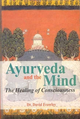 Ayurveda and the Mind(English, Hardcover, Frawley David)