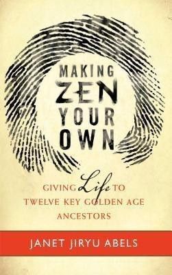 Making Zen Your Own(English, Paperback, Abels Janet Jiryu)
